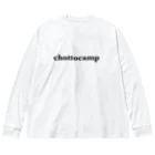 ちょっとキャンプ行ってくる。のchottocampロゴ Big Long Sleeve T-Shirt