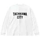 JIMOTO Wear Local Japanの立川市 TACHIKAWA CITY Big Long Sleeve T-Shirt