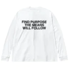 TOKYO LOGOSHOP 東京ロゴショップのFIND PURPOSE THE MEANS WILL FOLLOW Big Long Sleeve T-Shirt