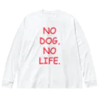 IGGYs ShopのNO DOG, NO LIFE. ビッグシルエットロングスリーブTシャツ