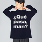 TシャツジャパンSUZURI店🇯🇵の¿Qué pasa,man?（ケパサメン）白文字 Big Long Sleeve T-Shirt