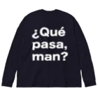 TシャツジャパンSUZURI店🇯🇵の¿Qué pasa,man?（ケパサメン）白文字 Big Long Sleeve T-Shirt