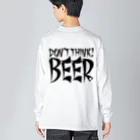 スペィドのおみせsuzuri支店のDon't Think BEER #1 (white body) ビッグシルエットロングスリーブTシャツ