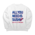 9bdesignのオール・ユー・ニード・イズ・スシ with日本語ver.（鮨があれば万事快調さ） Big Crew Neck Sweatshirt