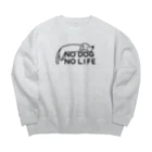 ぽぴーぴぽーのNO DOG NO LIFE  Big Crew Neck Sweatshirt