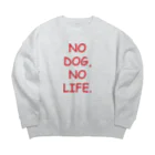 IGGYs ShopのNO DOG, NO LIFE. Big Crew Neck Sweatshirt