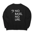 もりてつのNO BASS, NO LIFE. ビッグシルエットスウェット