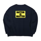 牛のTシャツ屋のBUTTER IS MATTER Big Crew Neck Sweatshirt