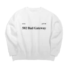 鯖落ちショップの502 Bad Gateway Big Crew Neck Sweatshirt