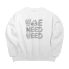 キメねこのWE NEED WEED Big Crew Neck Sweatshirt