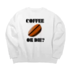 『NG （Niche・Gate）』ニッチゲート-- IN SUZURIのダサキレh.t.『COFFEE OR DIE?』 ビッグシルエットスウェット