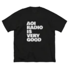 蒼井ブルー/蒼井ラジオの蒼井ラジオ/AOI RADIO IS VERY GOOD（白文字） ビッグシルエットTシャツ