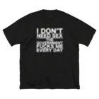 もぐちゃんねるのI DON'T NEED SEX THE GOVERNMENT FUCKS ME EVERY DAY Big T-Shirt