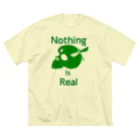 『NG （Niche・Gate）』ニッチゲート-- IN SUZURIのNothing Is Real.（緑） Big T-Shirt