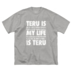 Nな店のTERU is my life is TERU Big T-Shirt