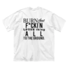 a bitch called 841.のBurn them all to the ground. ビッグシルエットTシャツ