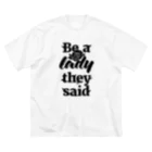 NOBODY754のBe A Lady They Said (Black) Big T-Shirt