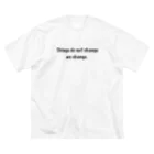 Freeeeedomの Things do not change； we change. (物事が変わるのではない、私達がかわるのだ) ビッグシルエットTシャツ