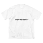 働きたくないTシャツ屋さんの働きたくないTシャツ（HTML・リンク） Big T-Shirt