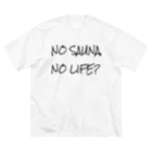 Sauna LinkのNO SAUNA NO LIFE? ビッグシルエットTシャツ