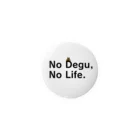 コムタン事務所の【初代】No Degu,No Life. Tin Badge