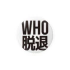 a*sokkaのWHO脱退 Tin Badge