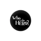 Who is the HERO? みやげもの屋のWho is the HERO? ロゴ（白文字） 缶バッジ