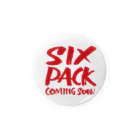 グラフィンのSIXPACK COMING SOON シックスパックはもうすぐ Tin Badge