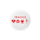 ﾏｲﾆﾁﾊﾚﾉﾋ。のFRAGILE 缶バッジ