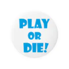 Cont!nue?の"PLAY or DIE!" 遊ぶか、死ぬか！[POP版] Tin Badge