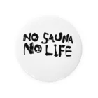 サカエバーのnosauna.nolife. 缶バッジ