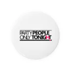 ONLY TONIGHTのPARTY PEOPLE 缶バッジ