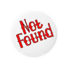 Not Found ShopのNot Found 缶バッジ