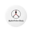 Reki_tabikarasuのMather Fuker Bitch 缶バッジ