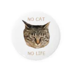 nyanmochi_lifeのNO CAT NO LIFE 缶バッジ