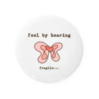 fragile×××のfeel by hearing Tin Badge