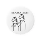 まるちゃん。のSENAKA TATTI Tin Badge