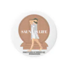 サウナの洋服屋さんのSAUNA IS LIFE Tin Badge