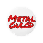 ぐろさんのバイカーショップのMetalGulod 缶バッジ