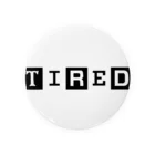 UNROBOTWORKSのTIRED 缶バッジ