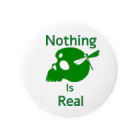 『NG （Niche・Gate）』ニッチゲート-- IN SUZURIのNothing Is Real.（緑） 缶バッジ