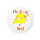 『NG （Niche・Gate）』ニッチゲート-- IN SUZURIのNothing Is Real.（黄色） 缶バッジ