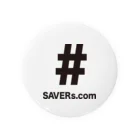 SAVERs.comのSAVERs . com 缶バッジ Tin Badge