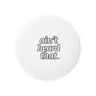 bobatett factory のain’t heard that  Tin Badge