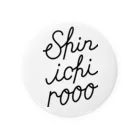 シンイチロォのおみせのShinichiroooのサイン Tin Badge