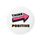 てぃーのショップのTHINK POSITIVE！ Tin Badge