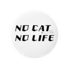 黒猫工房のNO CAT NO LIFE 〜猫がいないと生きていけない〜 缶バッジ