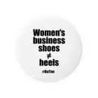 #KuToo Wave of Actionの「Women's business shoes ≠ heels」 缶バッチ 缶バッジ