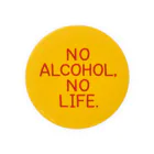 stereovisionのNO ALCOHOL, NO LIFE. 缶バッジ