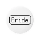 ■Best Day Ever!■ ～記念日グッズ販売中～のdot Bride　ドット文字 花嫁 新婦 Tin Badge